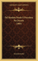 Del Mandato Penale O Procedura Per Decreto (1903)