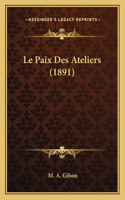 Paix Des Ateliers (1891)