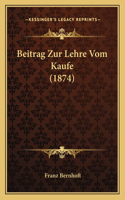 Beitrag Zur Lehre Vom Kaufe (1874)