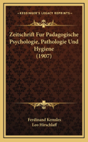 Zeitschrift Fur Padagogische Psychologie, Pathologie Und Hygiene (1907)