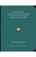 Ad Res Sacras Cognoscendas Cuiusnam Momenti Sint Scholia Aristophanea (1880)