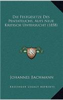 Die Festgesetze Des Pentateuchs, Aufs Neue Kritisch Untersucht (1858)