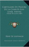 Cartulaire Du Prieure De La Charite-Sur-Loire, Nievre: Ordre De Cluni (1887)(French)
