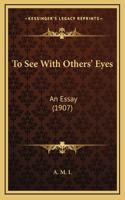 To See With Others' Eyes