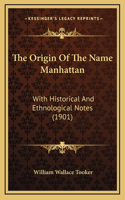 The Origin Of The Name Manhattan