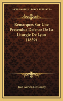 Remarques Sur Une Pretendue Defense De La Liturgie De Lyon (1859)