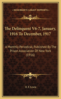 The Delinquent V6-7, January, 1916 To December, 1917
