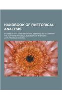 Handbook of Rhetorical Analysis; Studies in Style and Invention. Designed to Accompany the Author's Practical Elements of Rhetoric