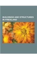 Buildings and Structures in Friesland