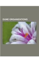 Dune Organizations: Dune Families, Mentat, Bene Gesserit, Bene Tleilax, Fremen, House Atreides, House Harkonnen, Honored Matres, House Cor