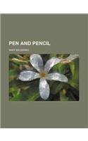 Pen and Pencil