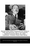 People Who Have Changed the World for the Positive, Vol. 5, Including Martin Luther King, Jr., Jane Goodall, Thomas Paine and More