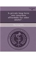 Is Private Long-Term Care Insurance Affordable for Older Adults?