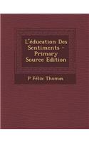 L'Education Des Sentiments: (French)