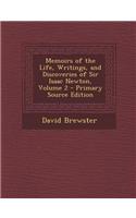 Memoirs of the Life, Writings, and Discoveries of Sir Isaac Newton, Volume 2