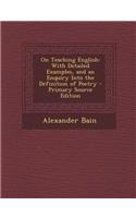 On Teaching English: With Detailed Examples, and an Enquiry Into the Definition of Poetry - Primary Source Edition