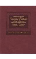 Learning from Behavioral Modeling and Simulation of Business Policy (What the Experienced Modeler Learns)