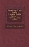 Proceedings of the Yorkshire Geological Society, Volume 1