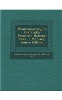 Mountaineering in the Rocky Mountain National Park - Primary Source Edition