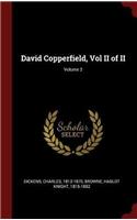 David Copperfield, Vol II of II; Volume 2