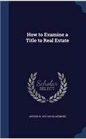 How to Examine a Title to Real Estate