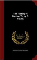 The History of Mexico, Tr. by C. Cullen