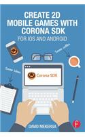 Create 2D Mobile Games with Corona SDK