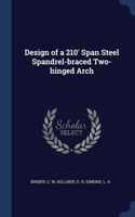 Design of a 210' Span Steel Spandrel-braced Two-hinged Arch