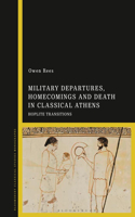 Military Departures, Homecomings and Death in Classical Athens