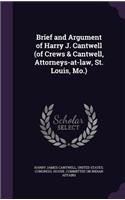Brief and Argument of Harry J. Cantwell (of Crews & Cantwell, Attorneys-At-Law, St. Louis, Mo.)