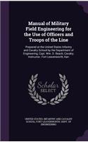 Manual of Military Field Engineering for the Use of Officers and Troops of the Line