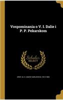 Vospominani?¯a? o V. I. Dali?e? i P. P. Pekarskom