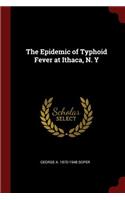 The Epidemic of Typhoid Fever at Ithaca, N. Y