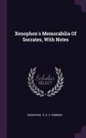 Xenophon's Memorabilia Of Socrates, With Notes