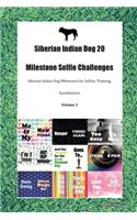 Siberian Indian Dog 20 Milestone Selfie Challenges Siberian Indian Dog Milestones for Selfies, Training, Socialization Volume 1