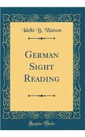 German Sight Reading (Classic Reprint)