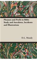 Pleasure and Profit in Bible Study and Anecdotes, Incidents and Illustrations