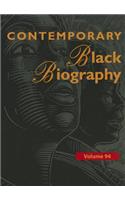 Contemporary Black Biography, Volume 94