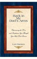 Back in My Dad's Arms: Experiencing the Love and Acceptance You Thought You Had Lost Forever(English)