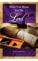 Build Your House for the Lord