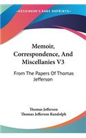 Memoir, Correspondence, And Miscellanies V3