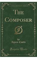 The Composer (Classic Reprint): (English)