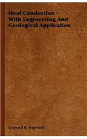 Heat Conduction - With Engineering And Geological Application