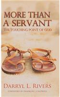 More Than a Servant: The Touching Point of God