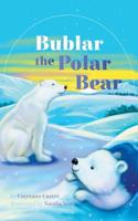 Bublar the Polar Bear: (English)