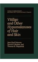 Vitiligo and Other Hypomelanoses of Hair and Skin