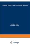 Alkaloid Biology and Metabolism in Plants