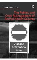 The Politics and Crisis Management of Animal Health Security