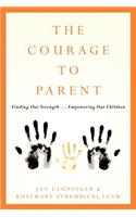 The Courage To Parent