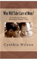 Who Will Take Care of Mom?